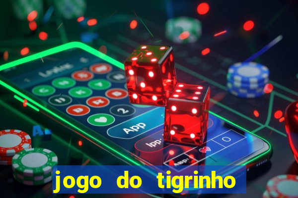 jogo do tigrinho de 2 reais