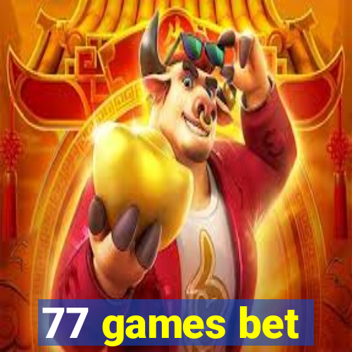 77 games bet