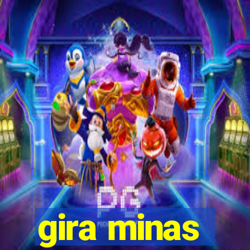 gira minas