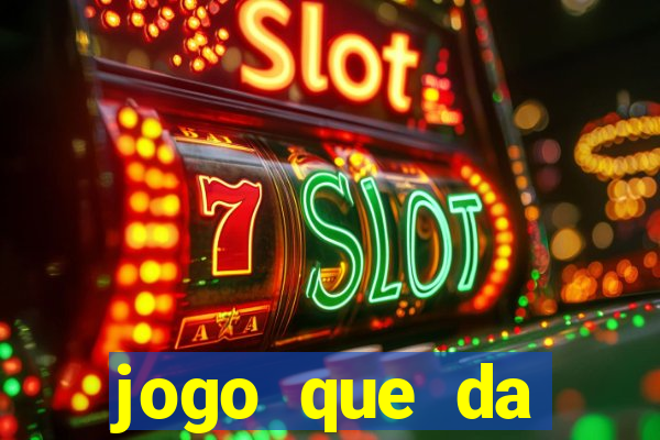 jogo que da dinheiro sem depositar