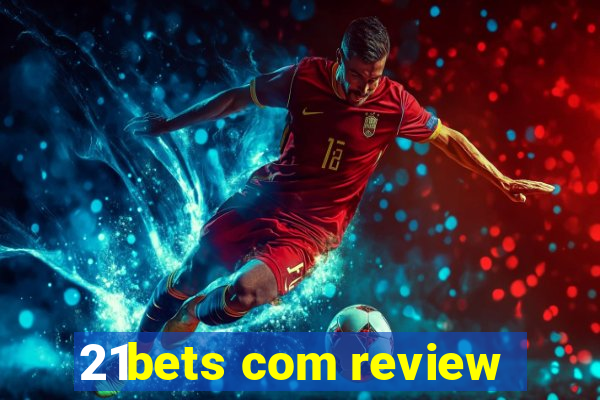 21bets com review