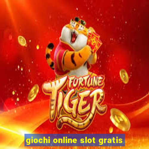 giochi online slot gratis