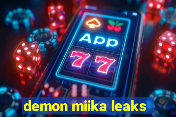 demon miika leaks