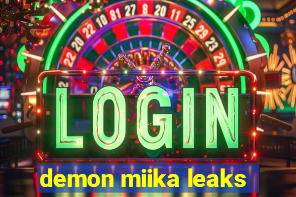 demon miika leaks