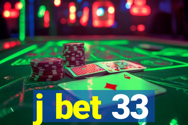 j bet 33