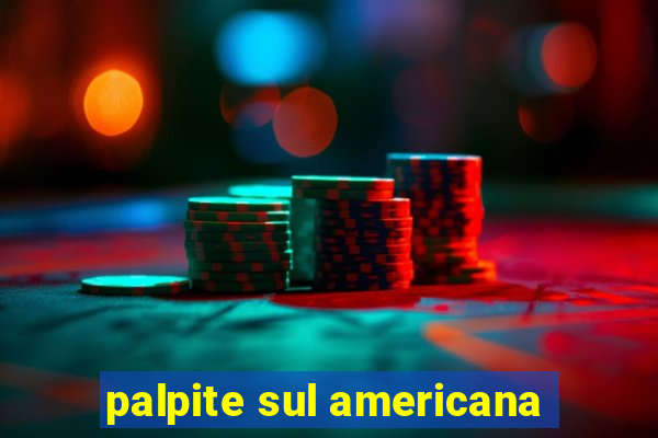 palpite sul americana