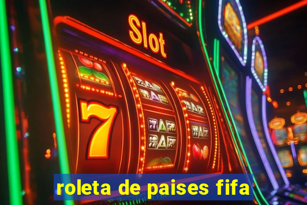 roleta de paises fifa