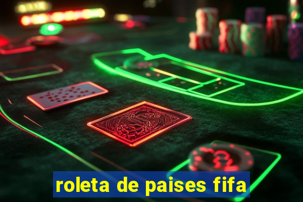 roleta de paises fifa