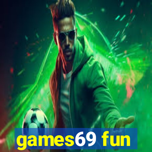 games69 fun