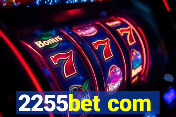 2255bet com