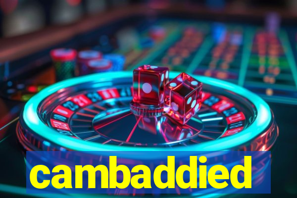 cambaddied