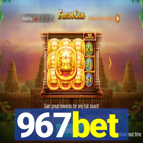 967bet