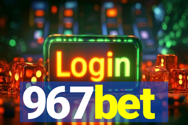 967bet