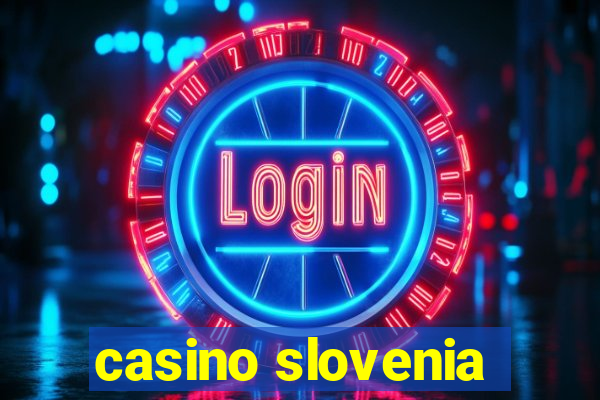 casino slovenia