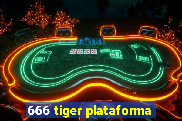 666 tiger plataforma