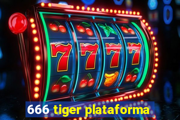 666 tiger plataforma