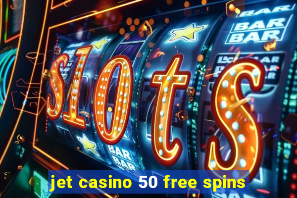 jet casino 50 free spins