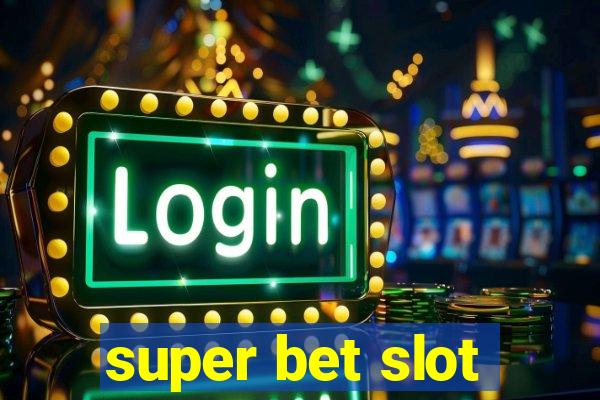 super bet slot