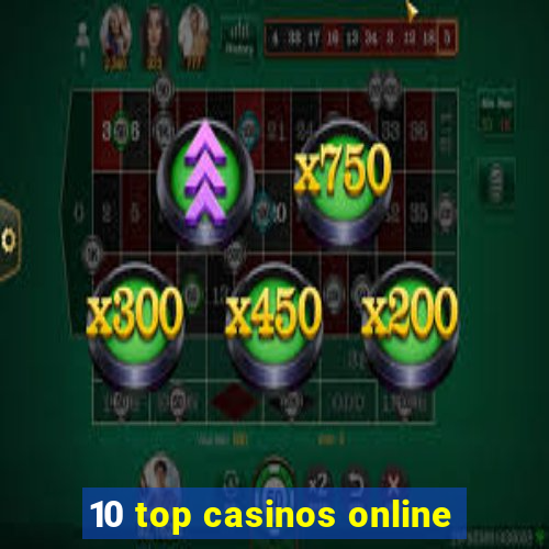 10 top casinos online