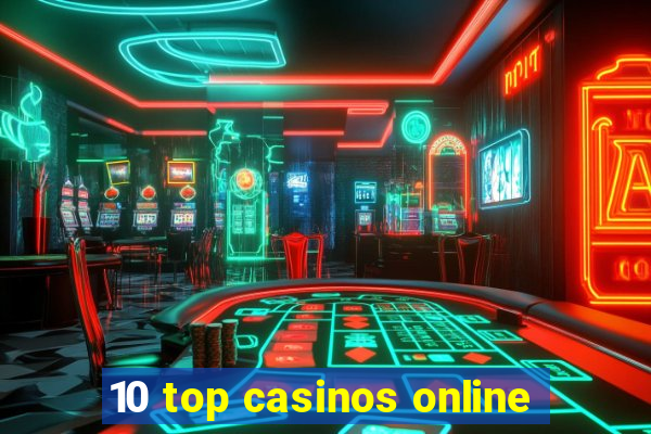 10 top casinos online