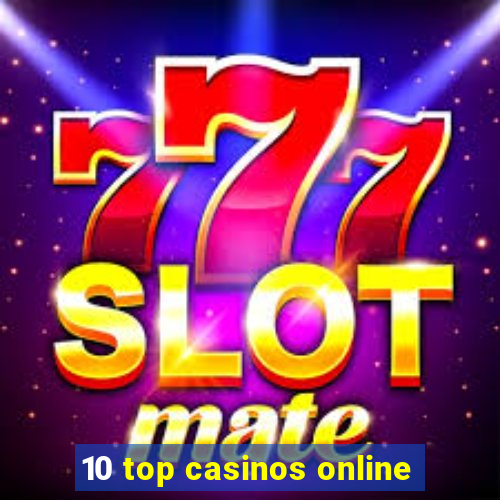 10 top casinos online