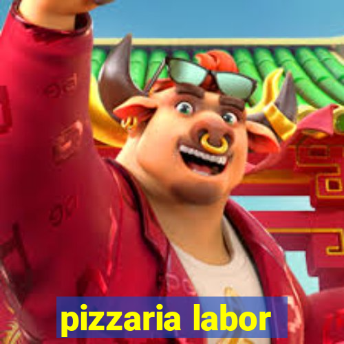 pizzaria labor