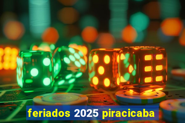 feriados 2025 piracicaba