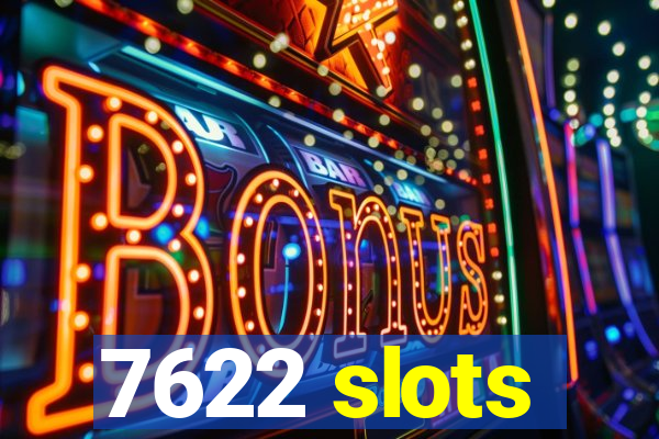 7622 slots