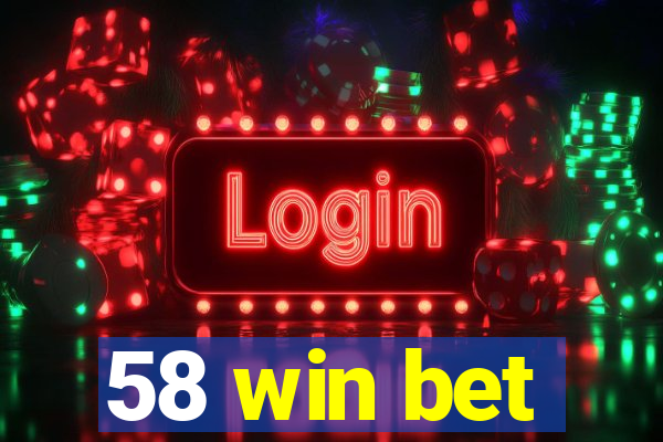 58 win bet