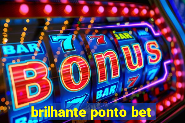 brilhante ponto bet