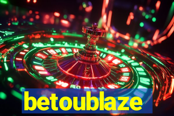 betoublaze