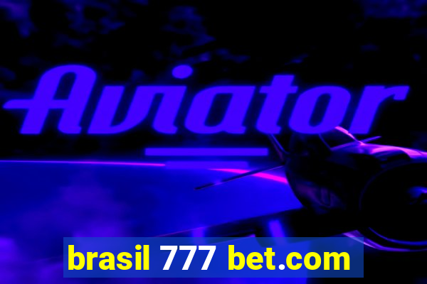 brasil 777 bet.com