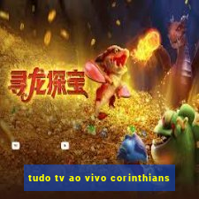 tudo tv ao vivo corinthians