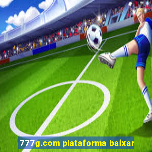 777g.com plataforma baixar