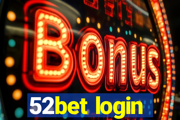 52bet login