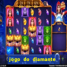 jogo do diamante para ganhar dinheiro