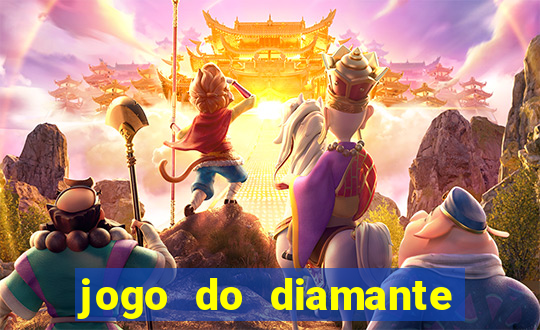 jogo do diamante para ganhar dinheiro