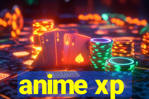 anime xp