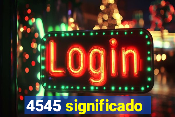 4545 significado