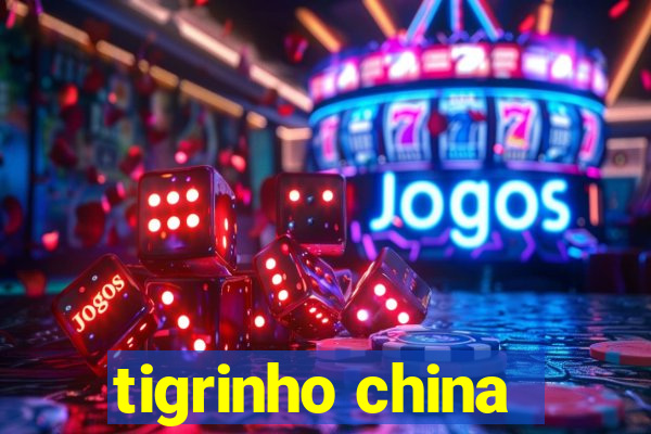 tigrinho china