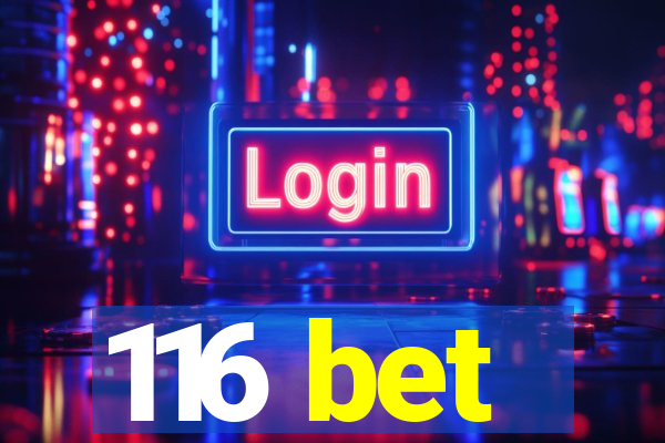 116 bet