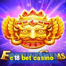 c18 bet casino