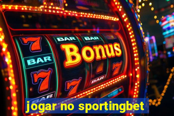 jogar no sportingbet