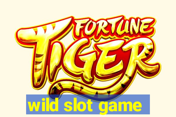 wild slot game