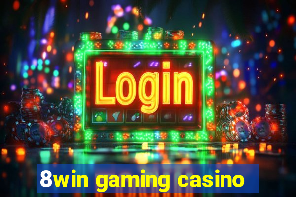 8win gaming casino