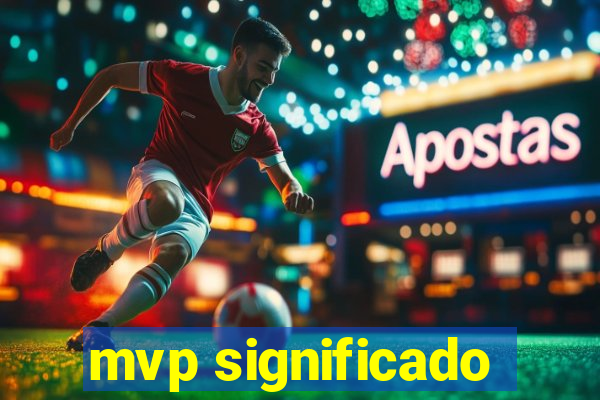 mvp significado