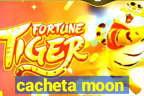 cacheta moon