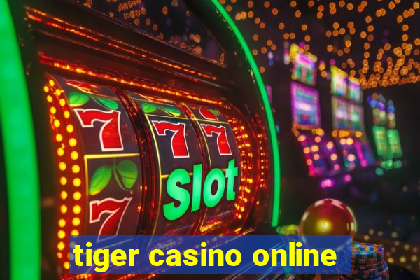 tiger casino online