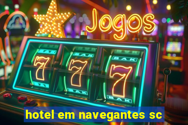 hotel em navegantes sc