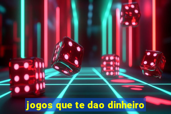 jogos que te dao dinheiro